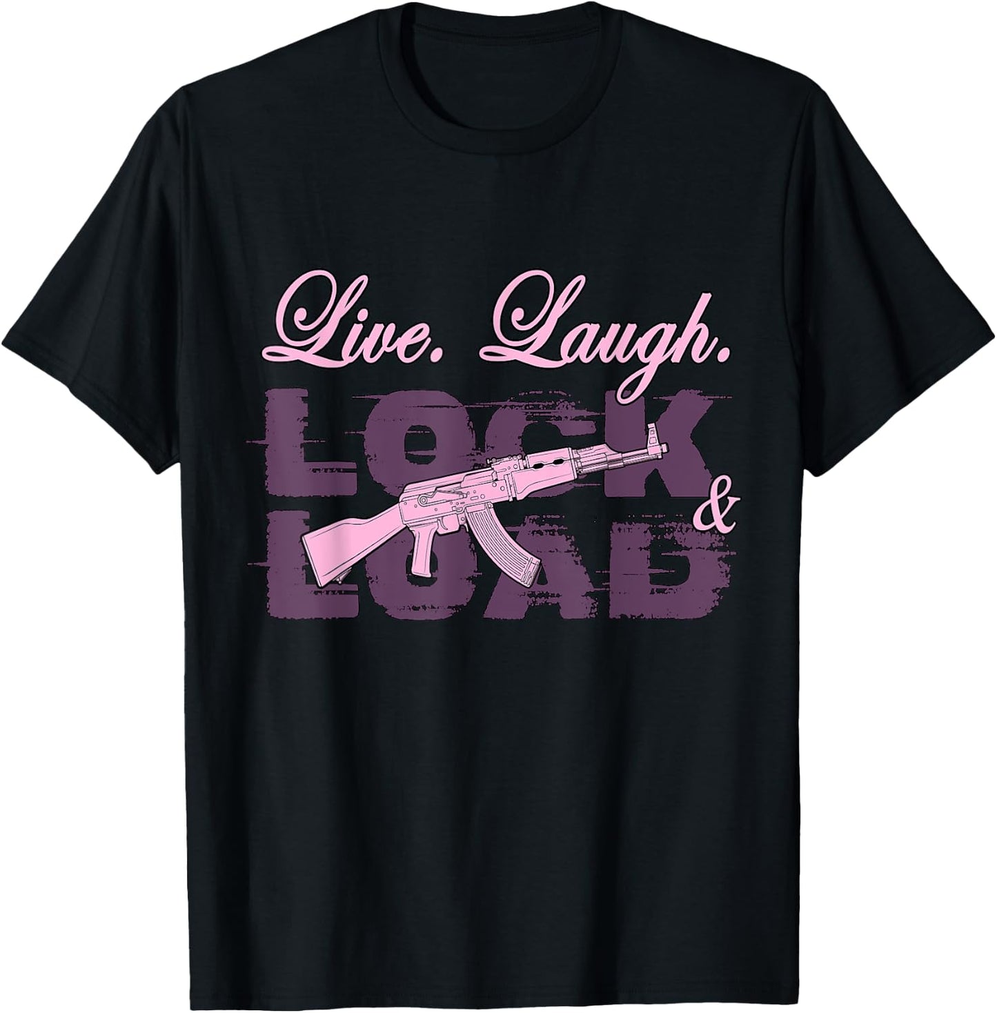 Live Laugh Lock And Load T-Shirt - T-Shirt | Black