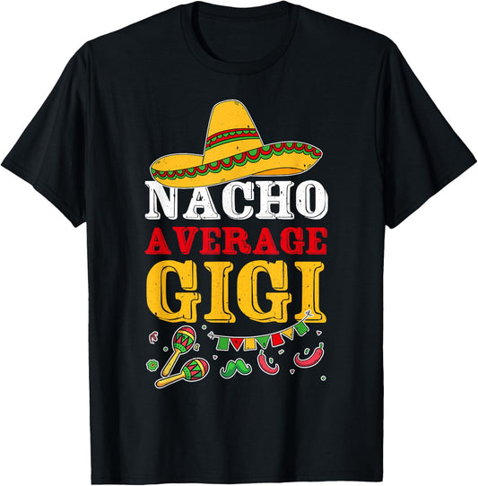 Nacho Average Gigi Mexican T-Shirt - T-Shirt | Black