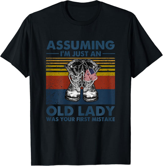Assuming I'm Just An Old Lady Was Your First Mistake Veteran T-Shirt - T-Shirt | Black