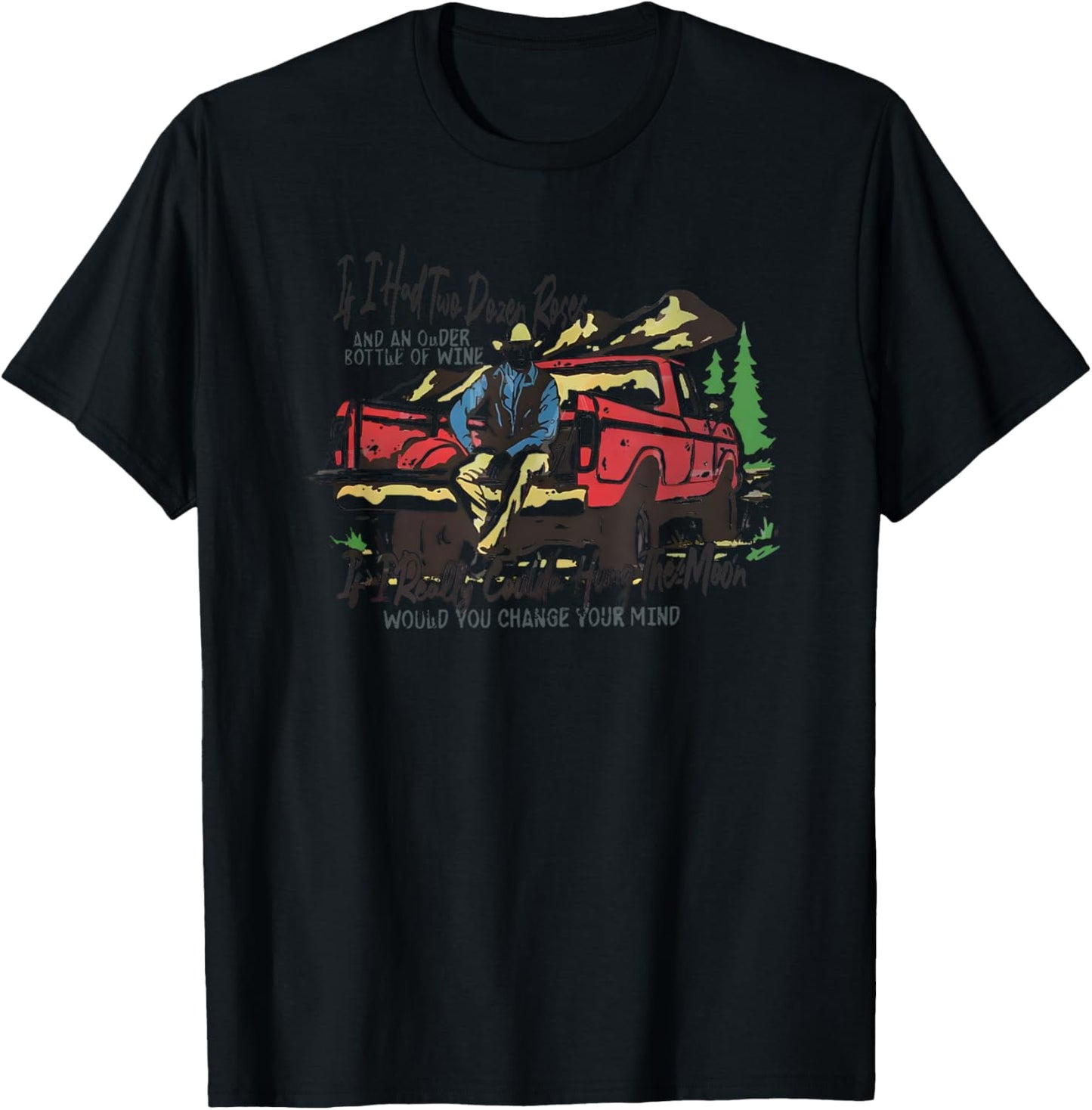 If I Had Two Dozen Roses and an Odor Bottle of Wine T-Shirt - T-Shirt | Black