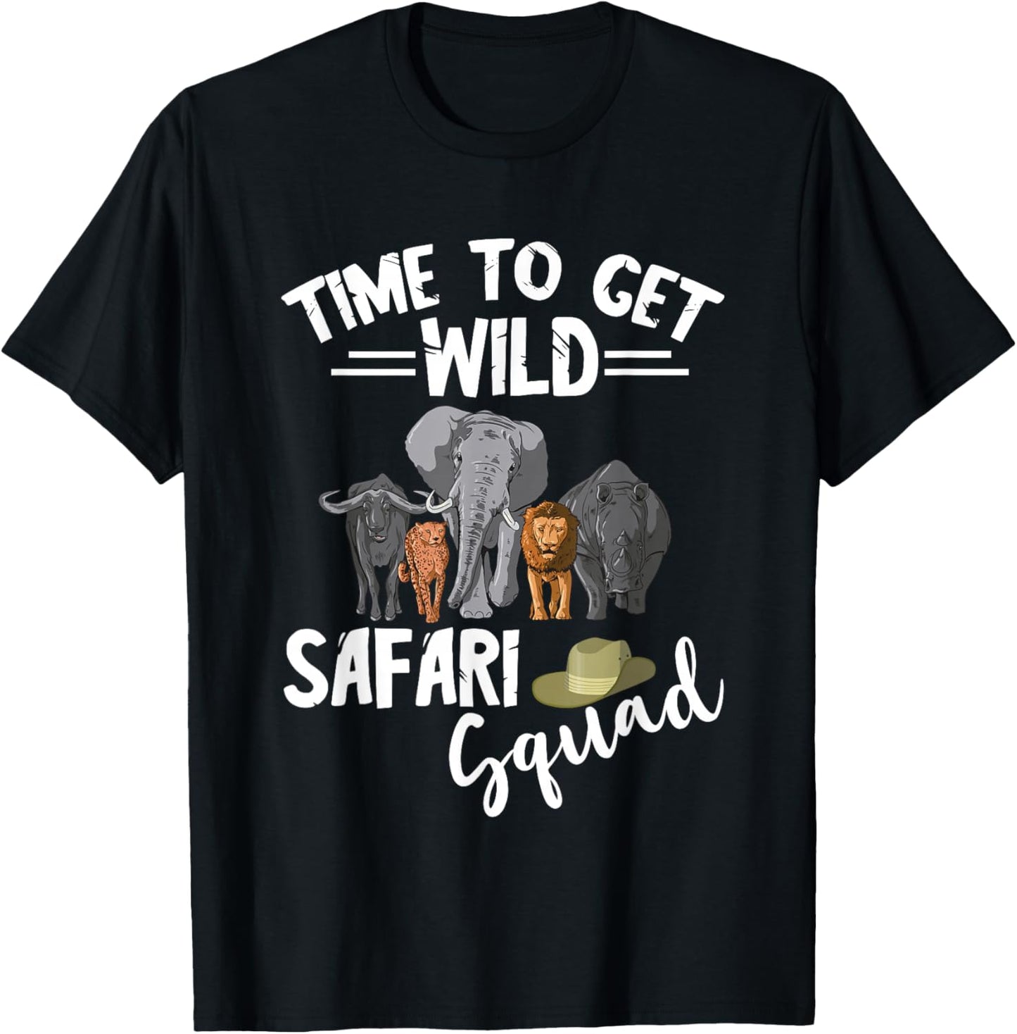 Safari Tour Guide Safari Animals Time To Get Wild Squad T-Shirt - T-Shirt | Black
