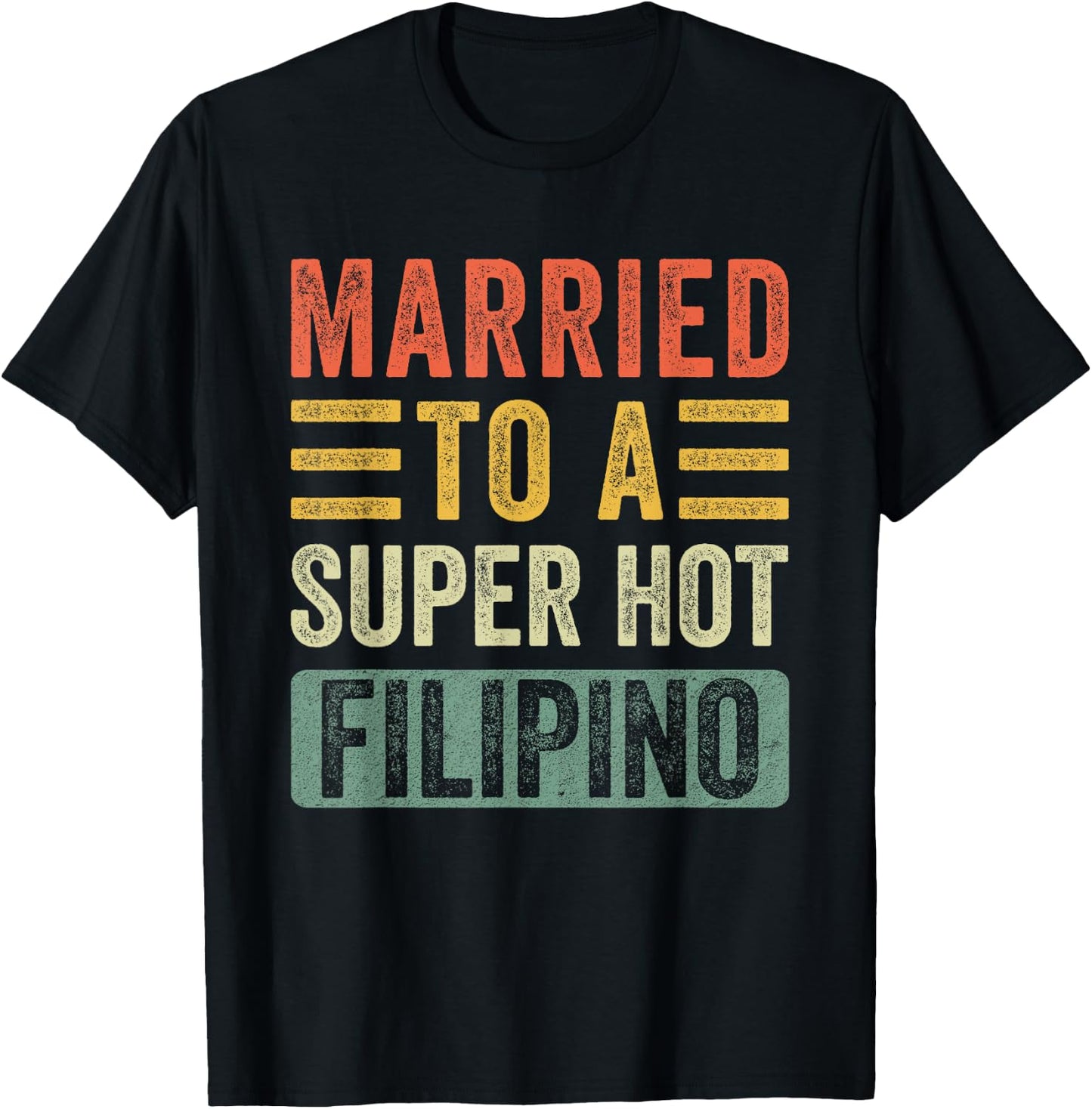 Married to a Super Hot Filipino Funny Husband Wife T-Shirt - T-Shirt | Black