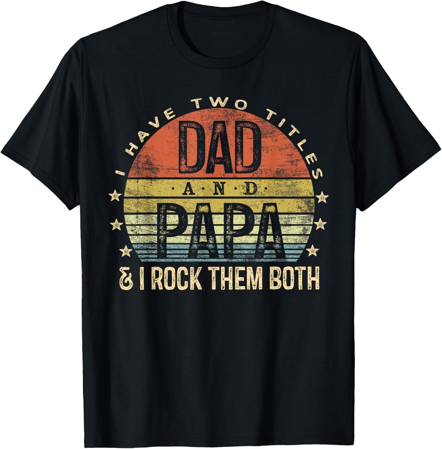 I Have Two Titles Dad And Papa I Rock Them Both Vintage T-Shirt - T-Shirt | Black
