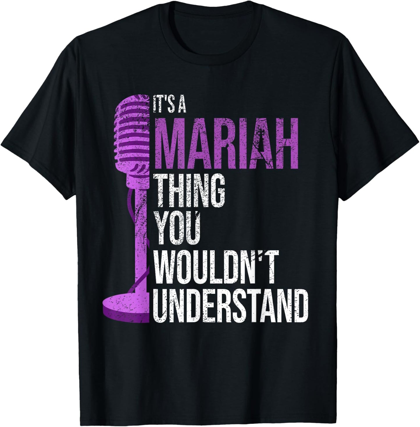 It's a Mariah Thing you wouldn't Understand - Funny Mariah T-Shirt - T-Shirt | Black