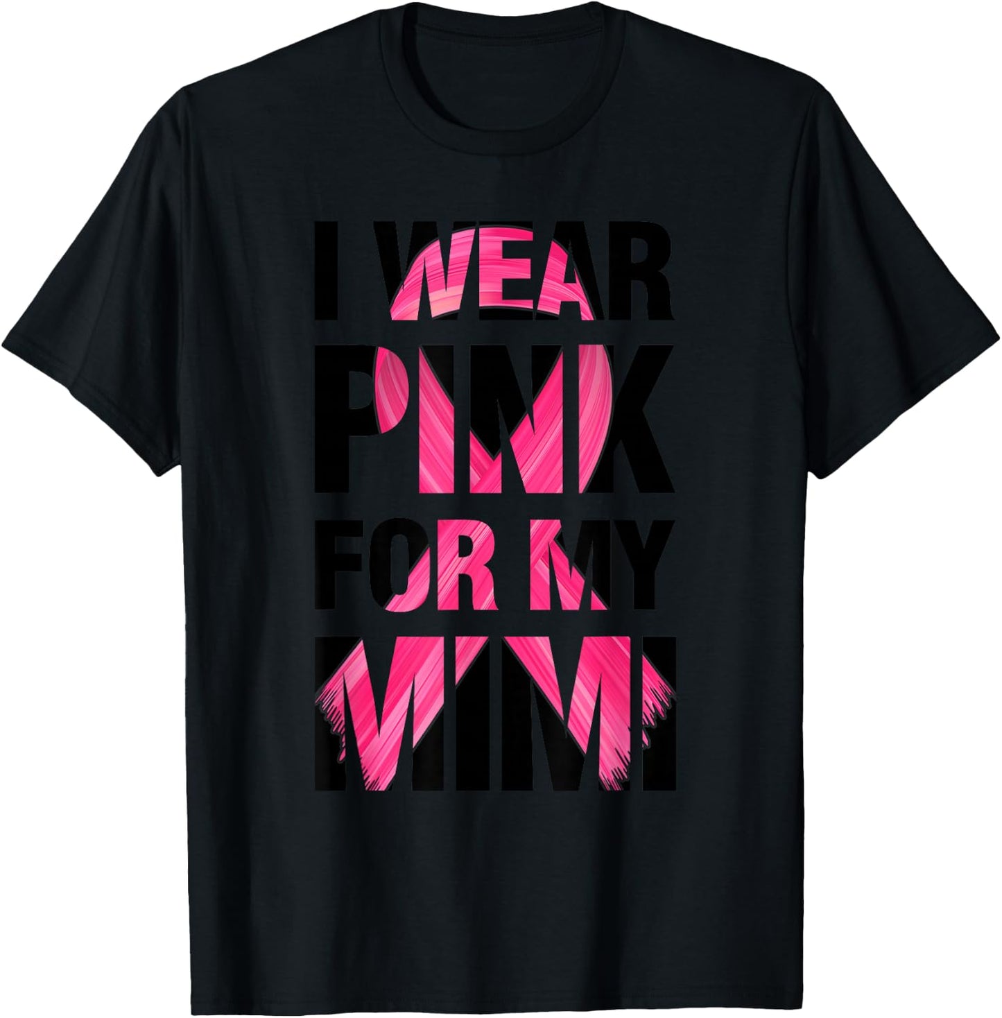 I Wear Pink For My Mimi - Support Breast Cancer Awareness T-Shirt - T-Shirt | Black