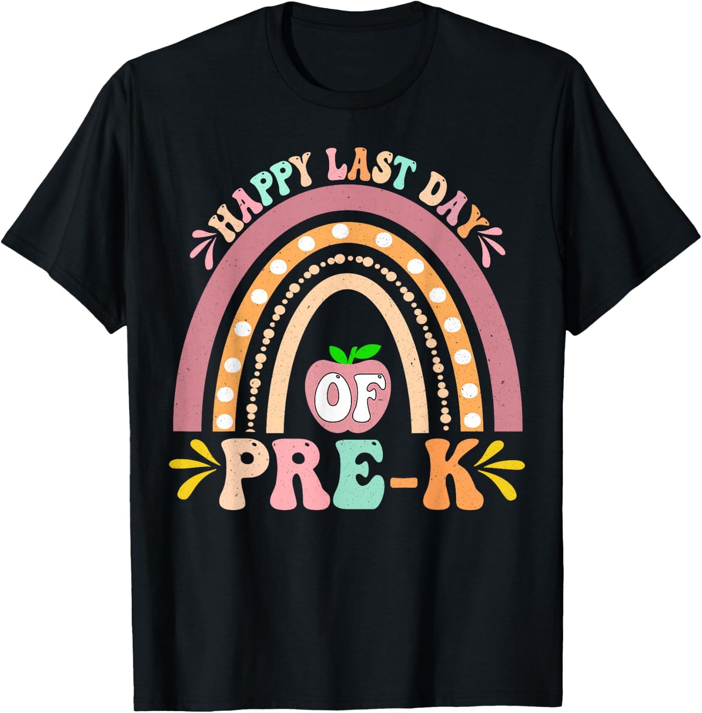 Happy Last Day Of Pre-K Rainbow Teacher Student T-Shirt - T-Shirt | Black