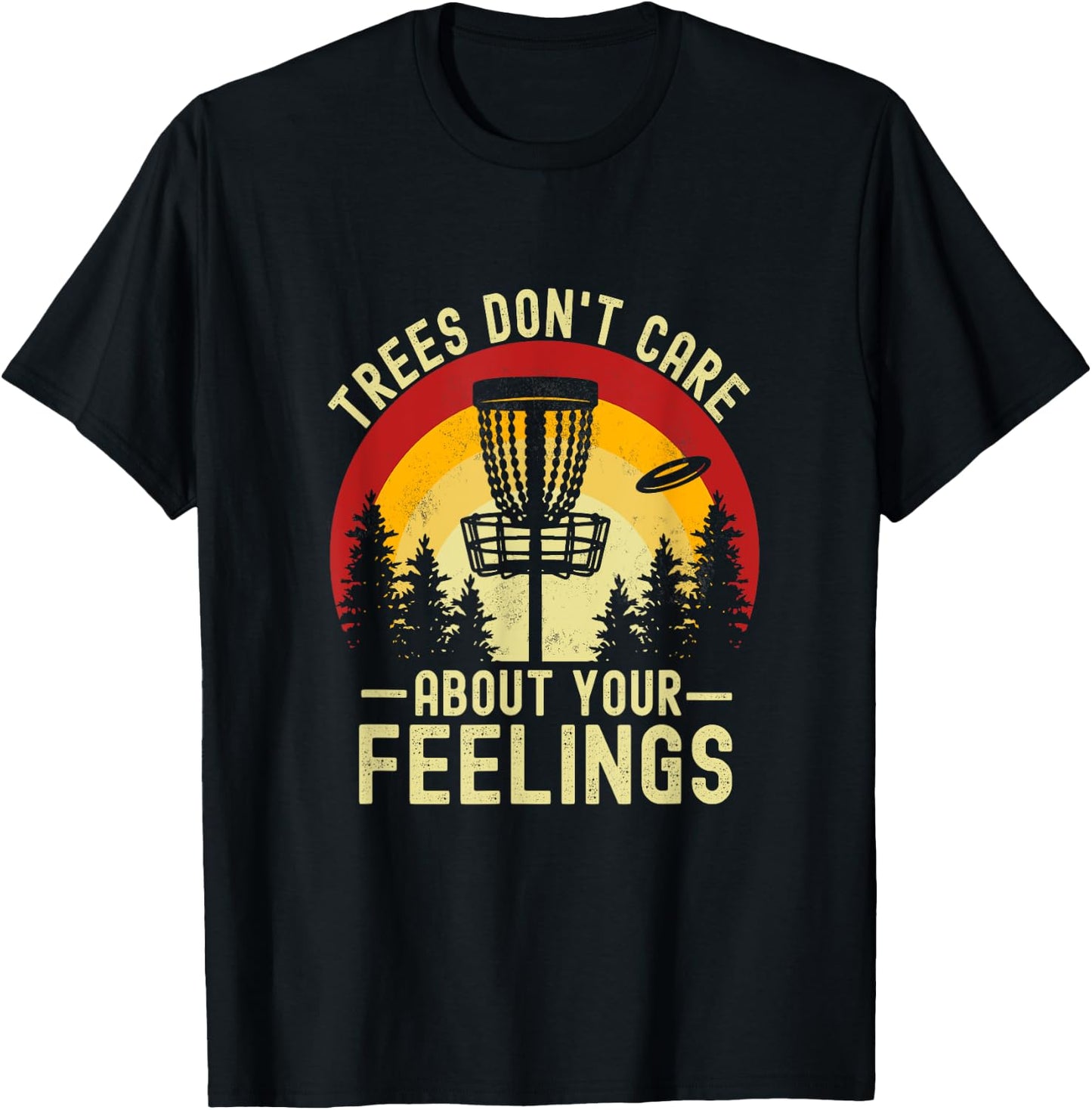 Trees Don't Care About Your Feelings Funny Disc Golf T-Shirt - T-Shirt | Black