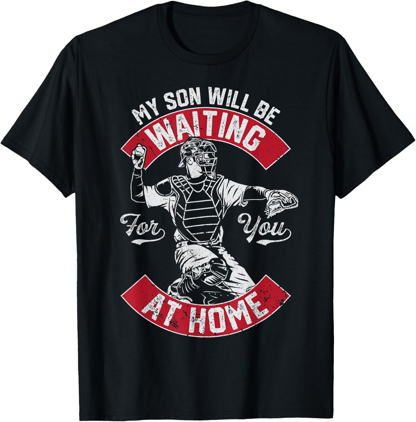 My Son Will Be Waiting For You At Home Baseball Catcher Wife T-Shirt - T-Shirt | Black