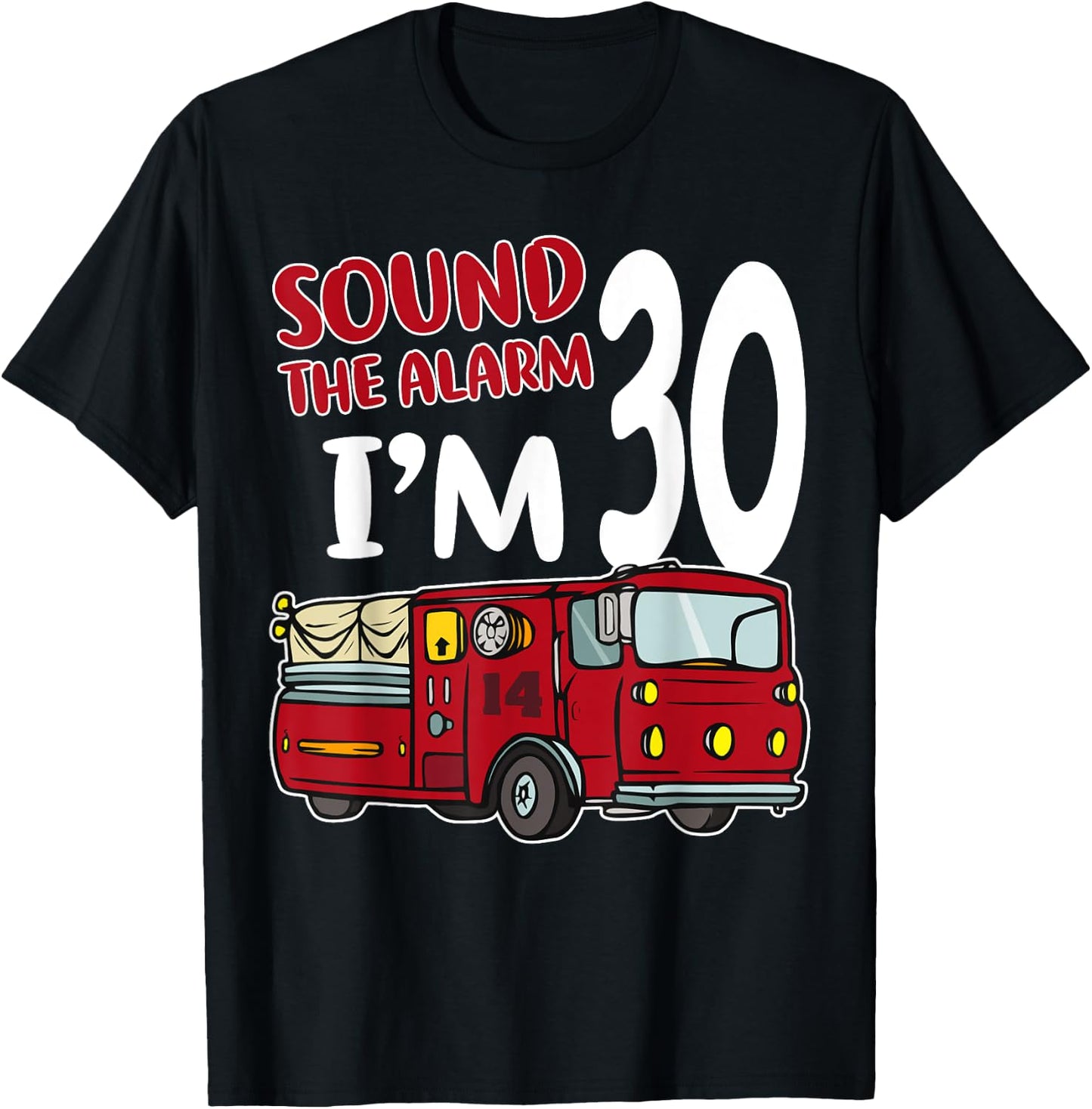 Fire Truck 30th Birthday Fireman Firefighter 30 Year Old T-Shirt - T-Shirt | Black