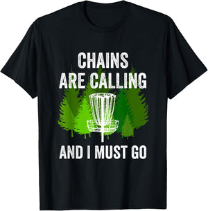 Funny Disc Golf Gift Chains are Calling and I Must Go Frolf T-Shirt - T-Shirt | Black