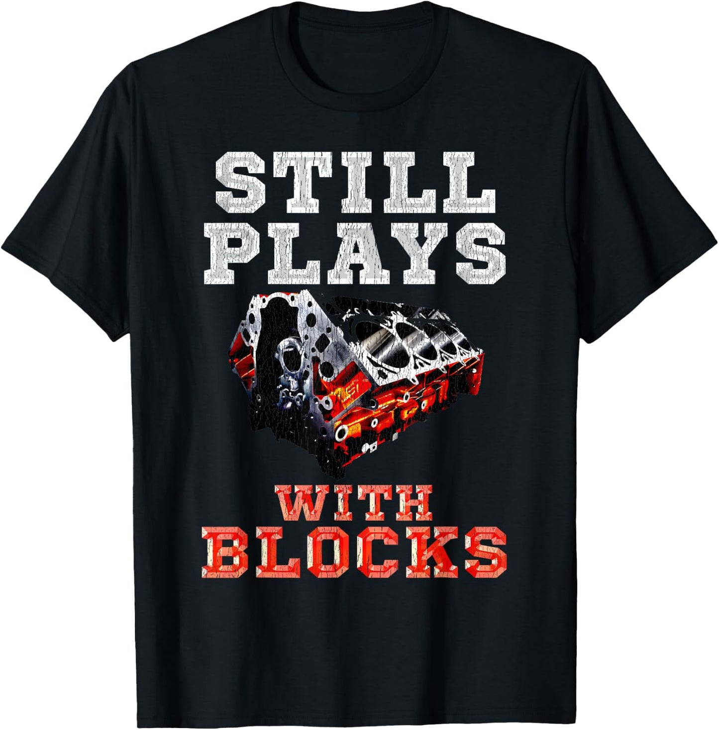 Still Plays with Blocks Drag Racing Engine T-Shirt - T-Shirt | Black