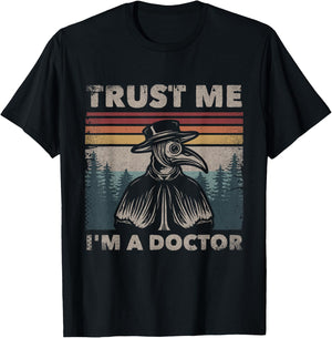 Trust Me I'm A Doctor Plague Doctor Face Mask Physician T-Shirt - T-Shirt | Black