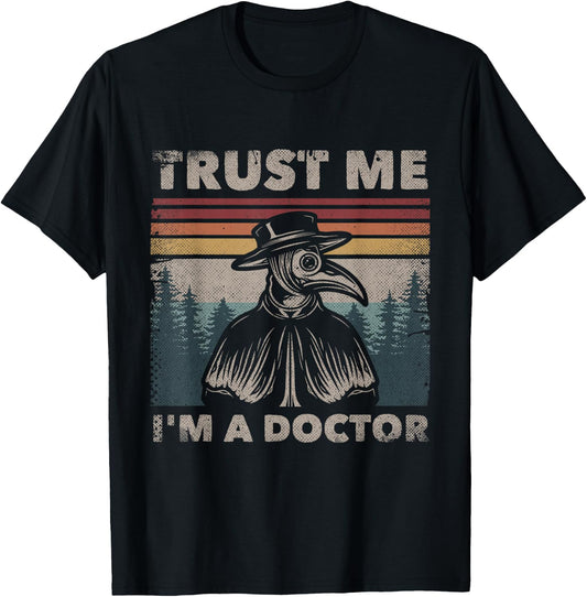 Trust Me I'm A Doctor Plague Doctor Face Mask Physician T-Shirt - T-Shirt | Black