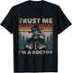 Trust Me I'm A Doctor Plague Doctor Face Mask Physician T-Shirt - T-Shirt | Black