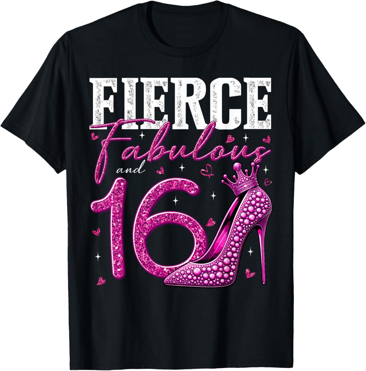 16th Birthday Fierce Fabulous and 16 Year Old Gifts Heels T-Shirt - T-Shirt | Black