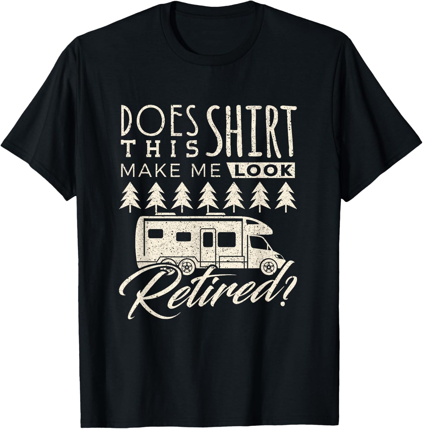 Retired RV Traveling Camper Camping Funny Retirement Trip T-Shirt - T-Shirt | Black