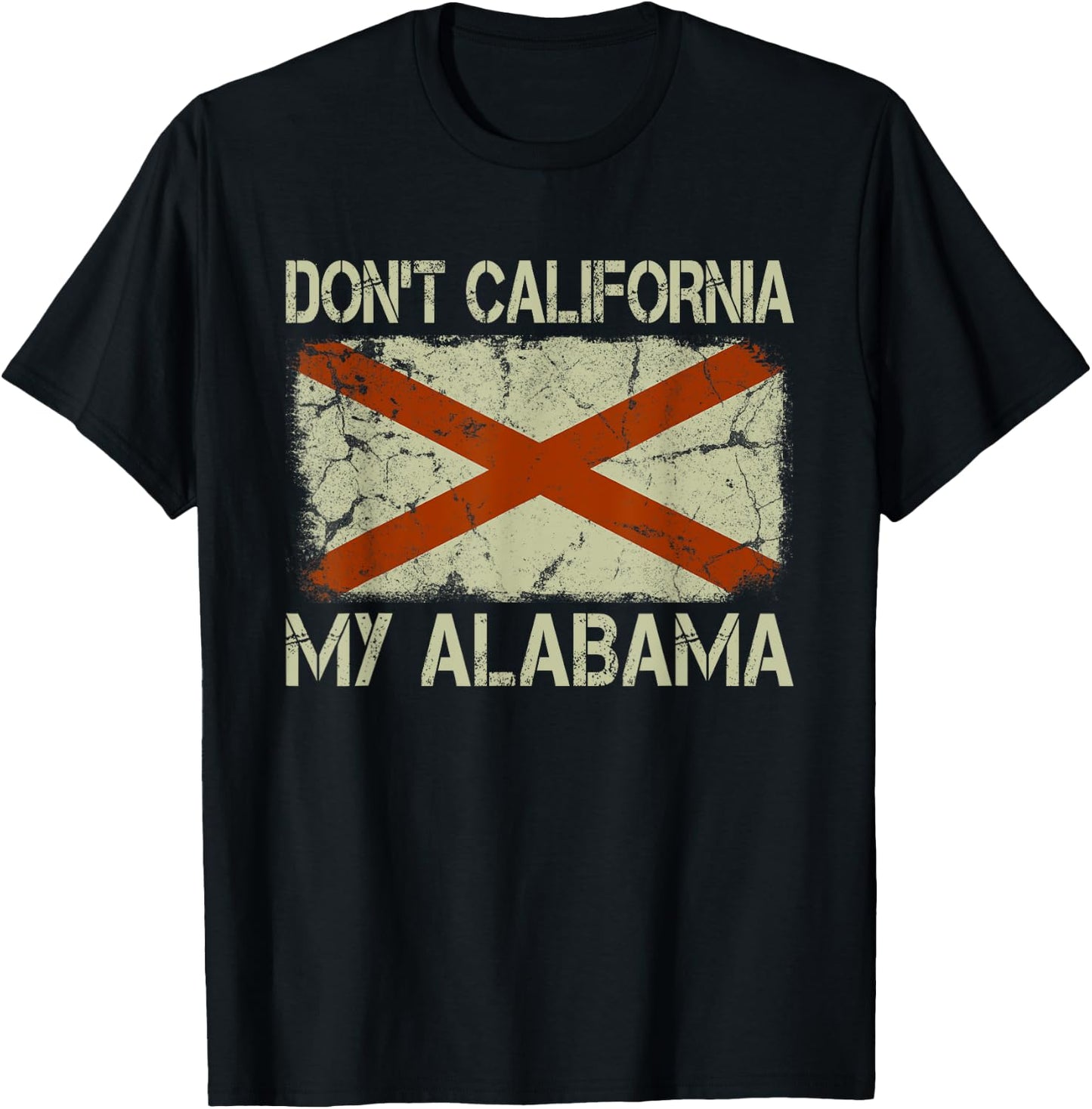 Vintage State Flag Don't California My Alabama T-Shirt - T-Shirt | Black