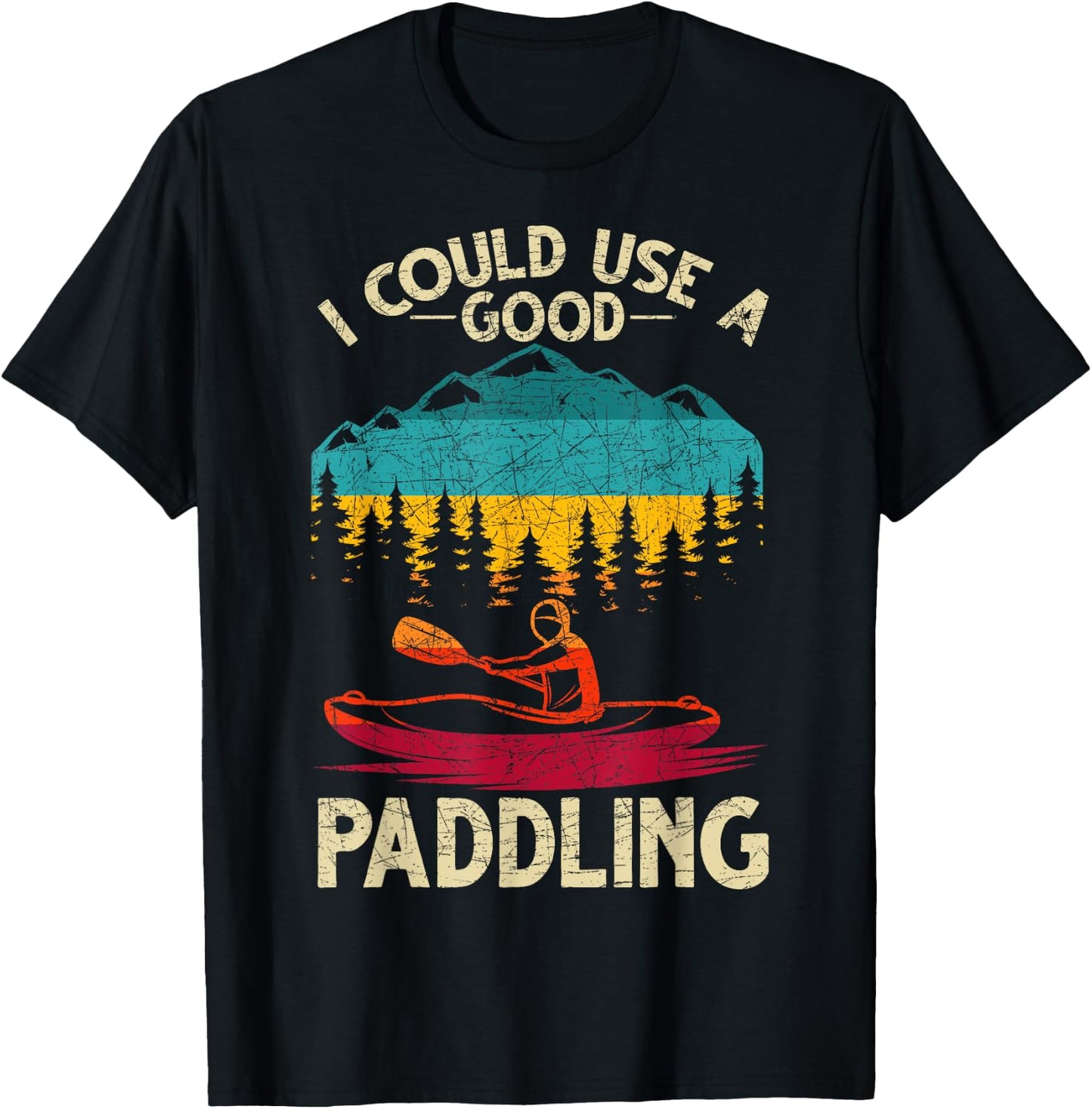 Funny Kayaker I Could Use A Good Paddling Retro Kayaking T-Shirt - T-Shirt | Black