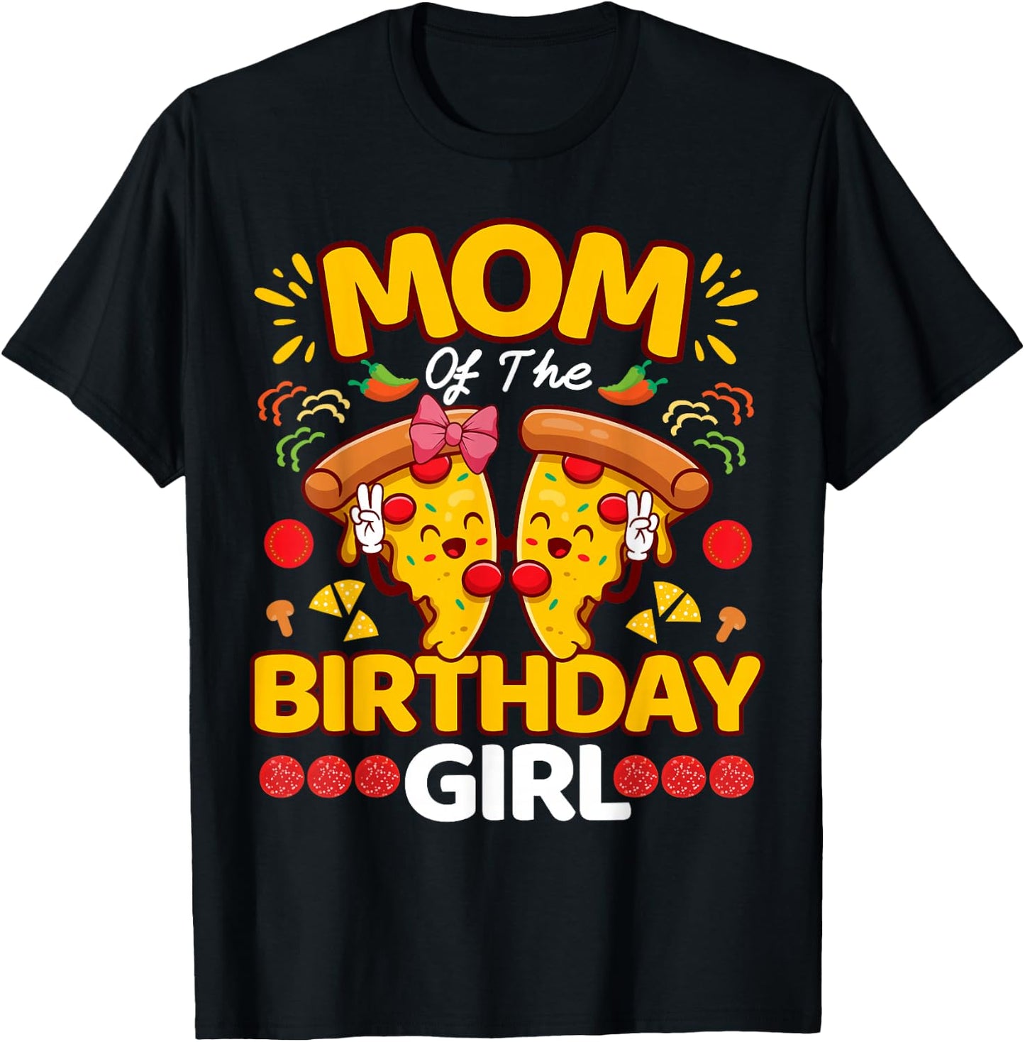 Mom Of Girl Birthday Pizza Lover Party Kawaii Foodie Mama T-Shirt - T-Shirt | Black
