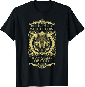 Fenrir Wolf - Better To Be a Wolf of Odin Than a Lamb of God T-Shirt - T-Shirt | Black