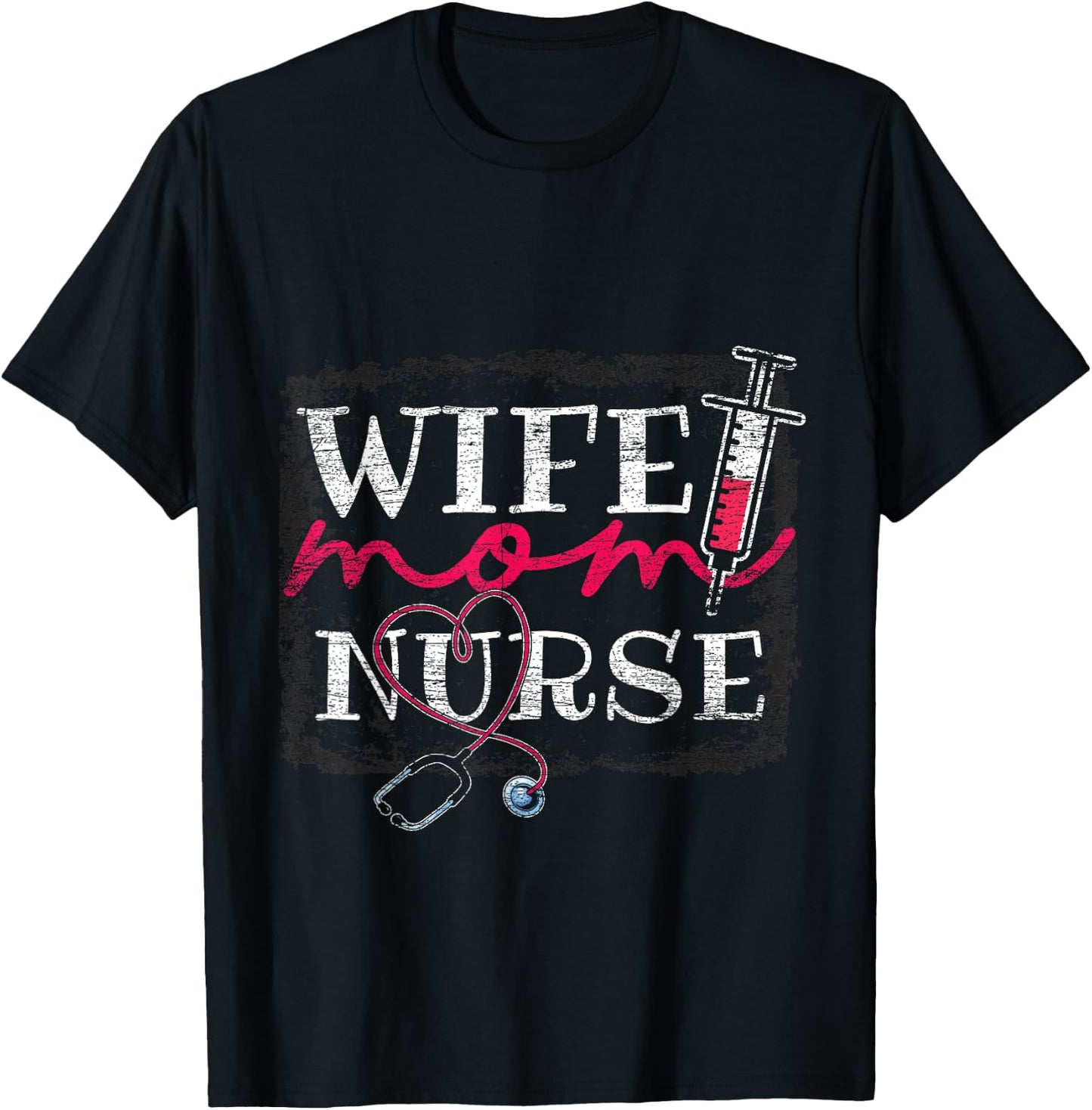Wife Mom Nurse T-Shirt - T-Shirt | Black