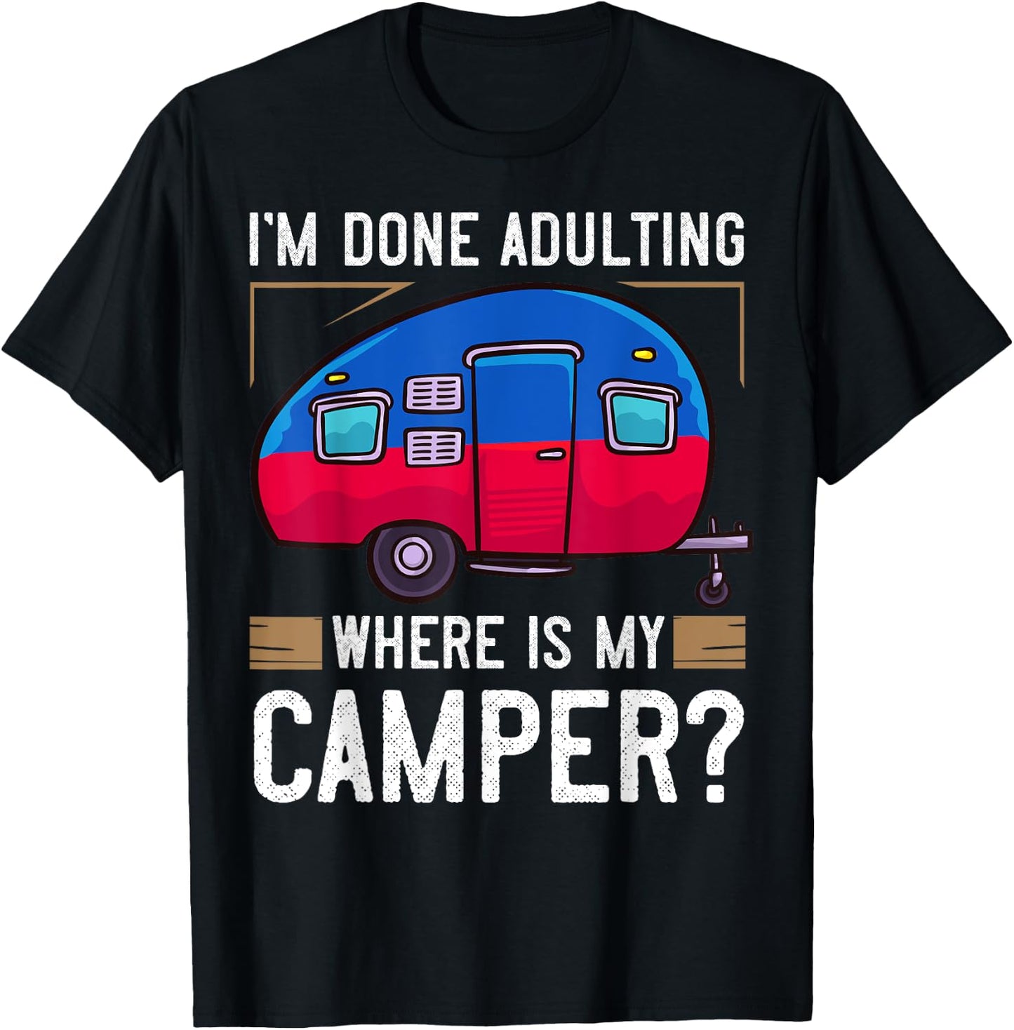 Camper Travel Funny Trailer Park Road Trip T-Shirt - T-Shirt | Black