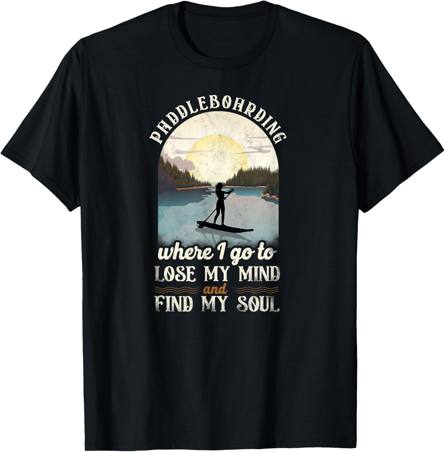 SUP Paddleboarding Where I Go To Lose My Mind Girl Sunset T-Shirt - T-Shirt | Black
