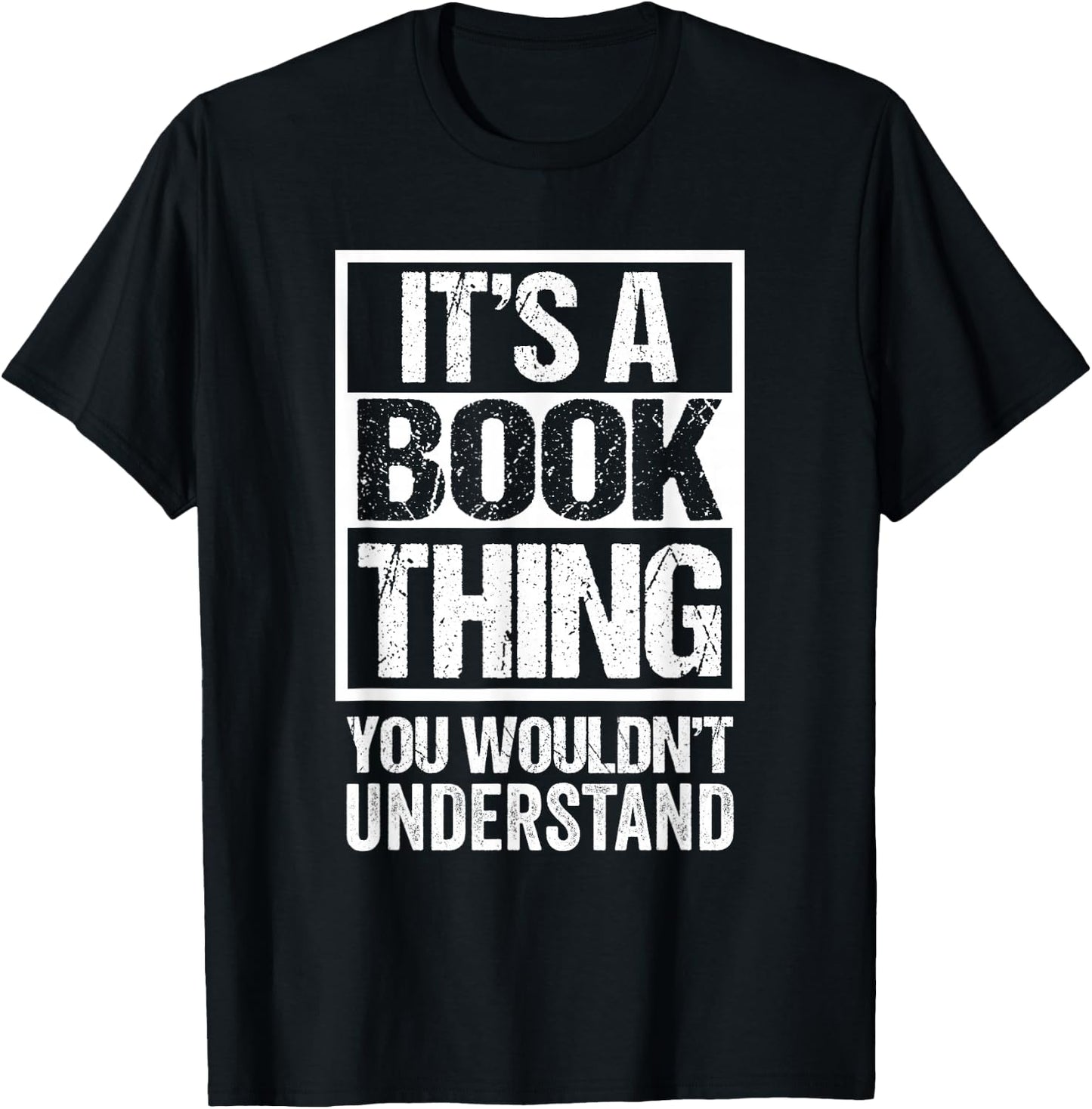 It's A Book Thing You Wouldn't Understand - Reader, Author T-Shirt - T-Shirt | Black
