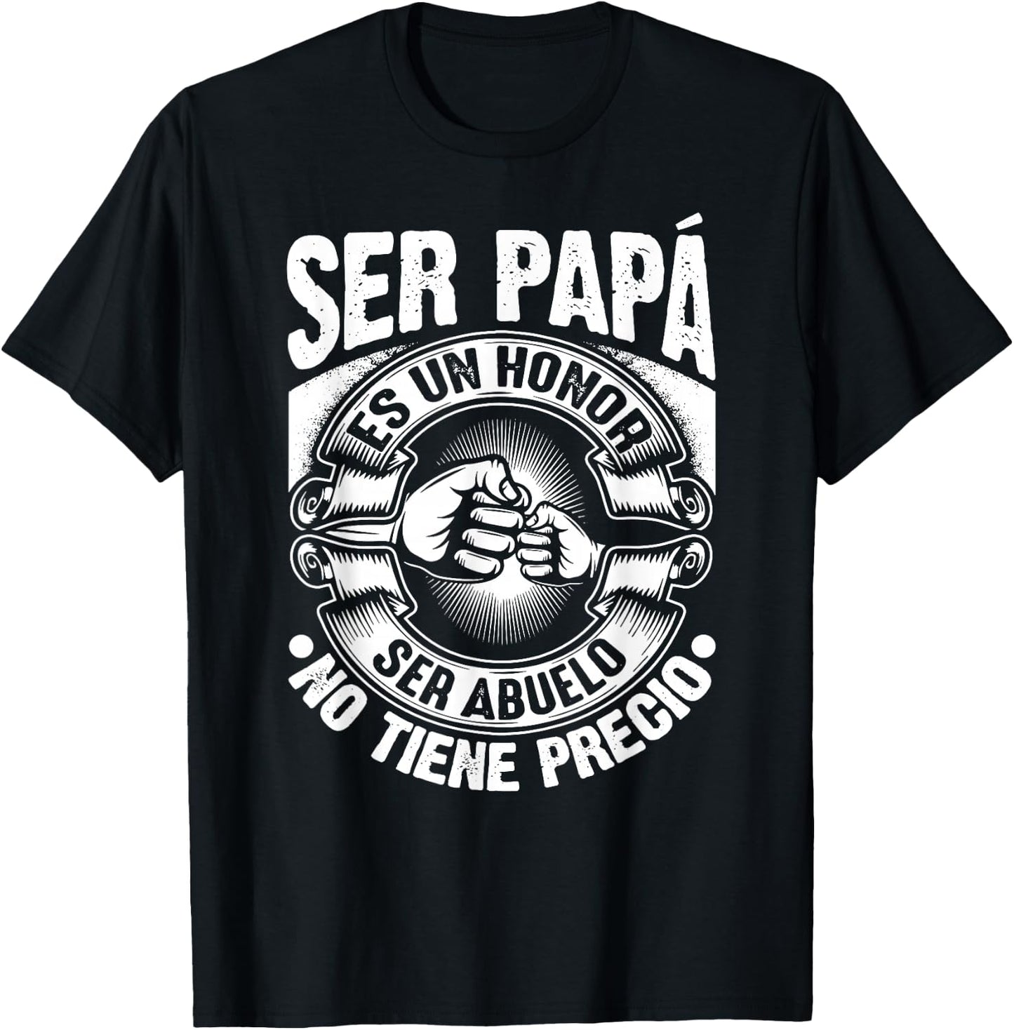 Ser Papa Es Un Honor Ser Abuelo No Tiene Precio Father's Day T-Shirt - T-Shirt | Black