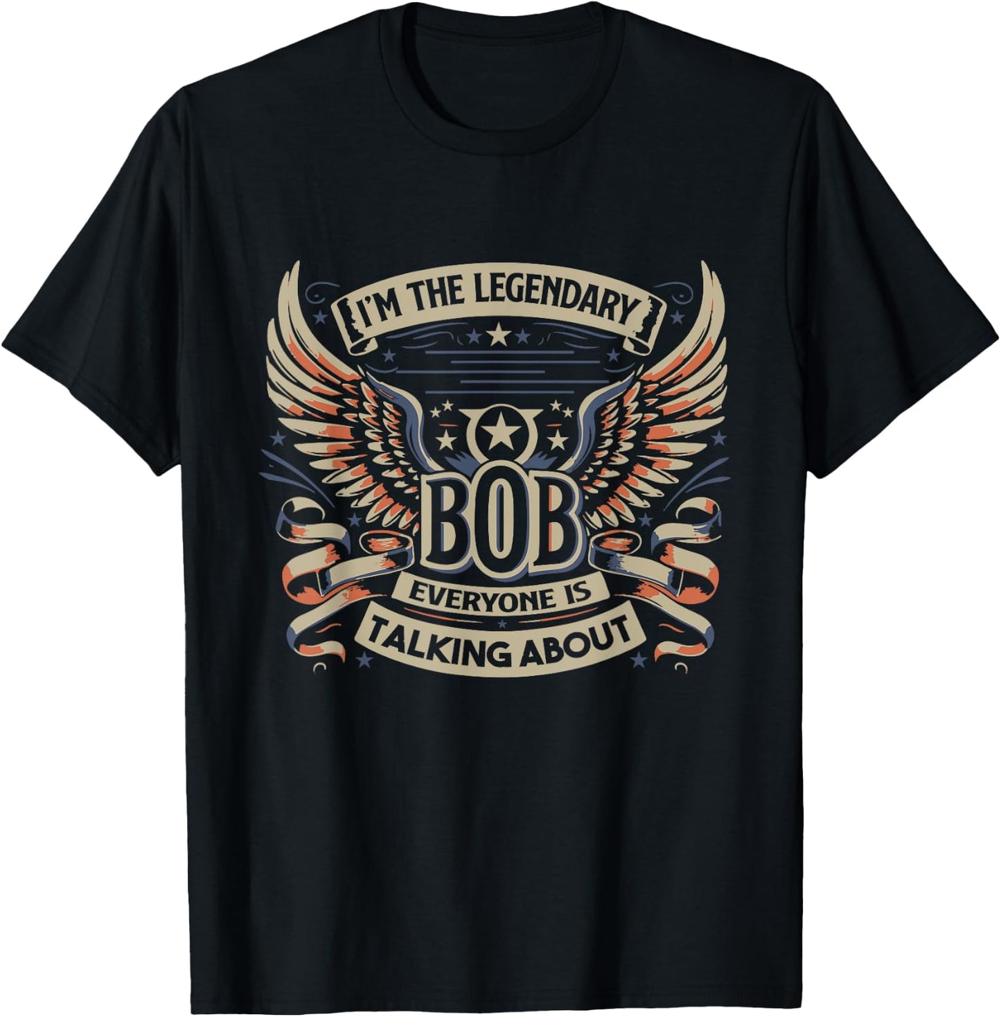 I'm The Legendary Bob , Small, Black T-Shirt - T-Shirt | Black