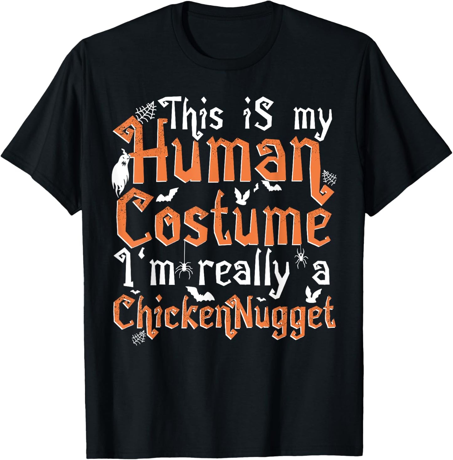 This Is My Human Costume I'm Really A Chicken Nugget T-Shirt - T-Shirt | Black