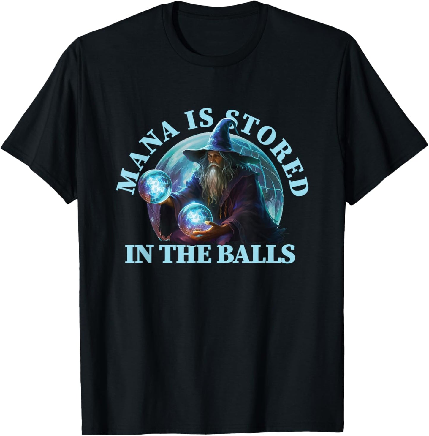 Mana is Stored in The Balls Magician Sorcerer Witcher Wizard T-Shirt - T-Shirt | Black