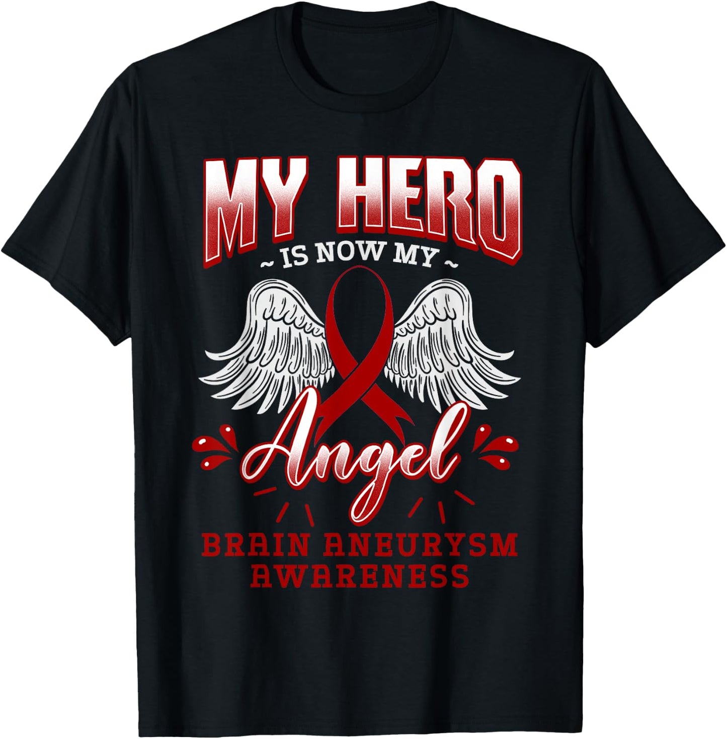My Hero Is Now My Angel Brain Aneurysm Intracranial Gift T-Shirt - T-Shirt | Black
