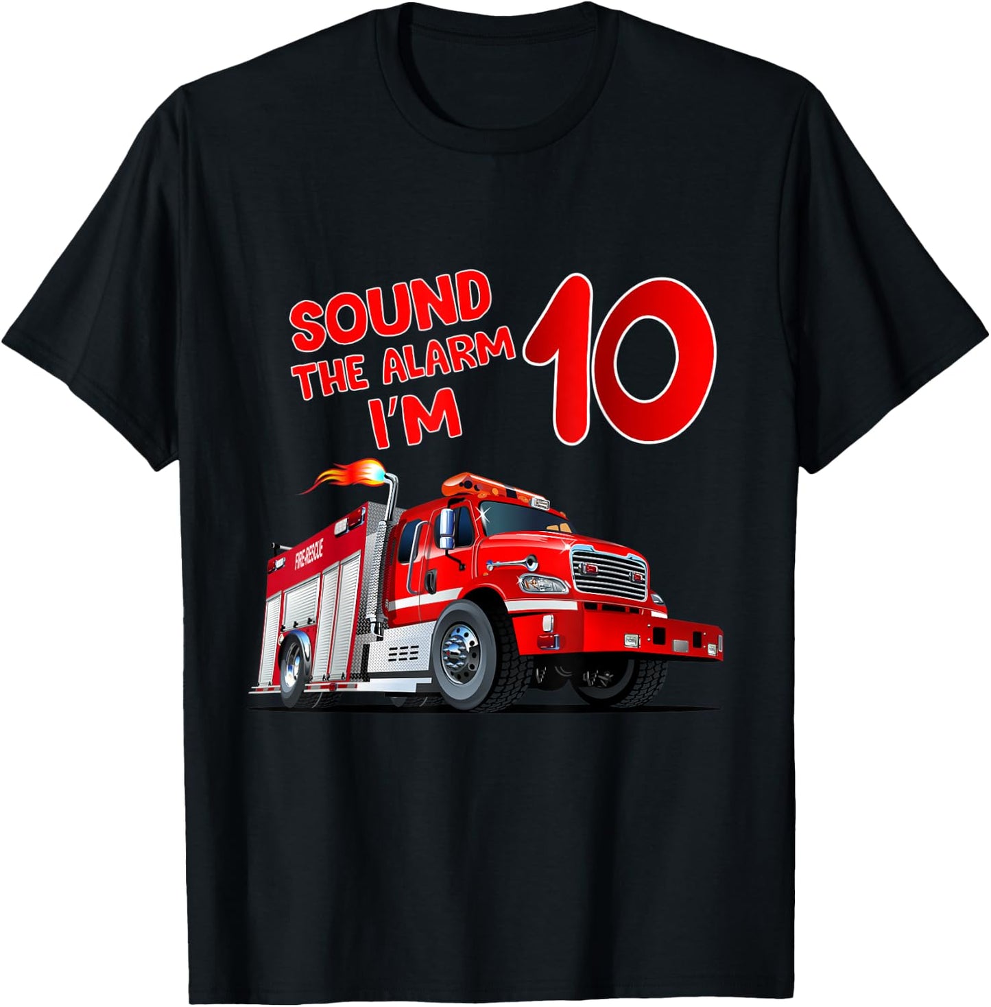 Sound alarm I'm 10 FireTruck Birthday Firefighter Shirt T-Shirt - T-Shirt | Black