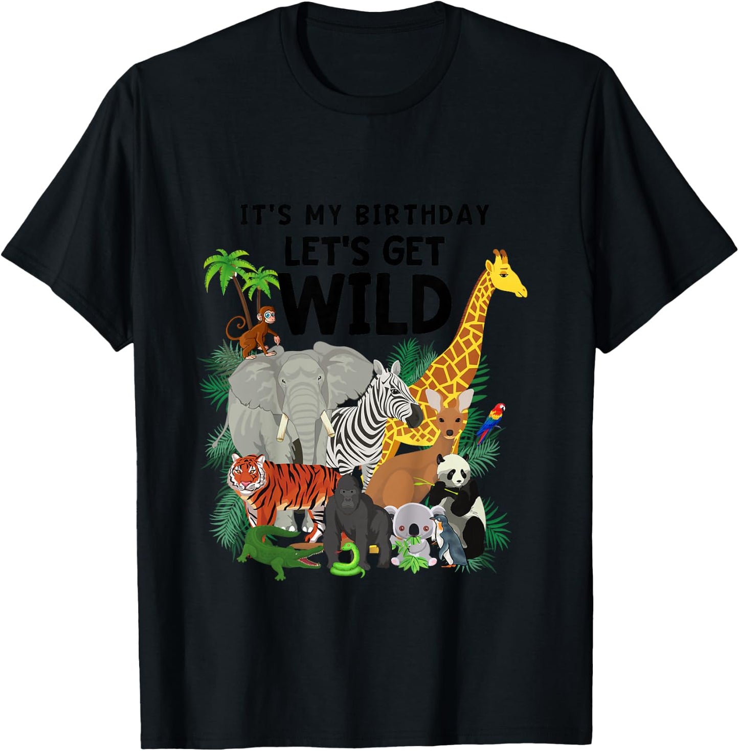 Kids It's My Birthday Let's Get Wild Zoo Animals Safari Party T-Shirt - T-Shirt | Black