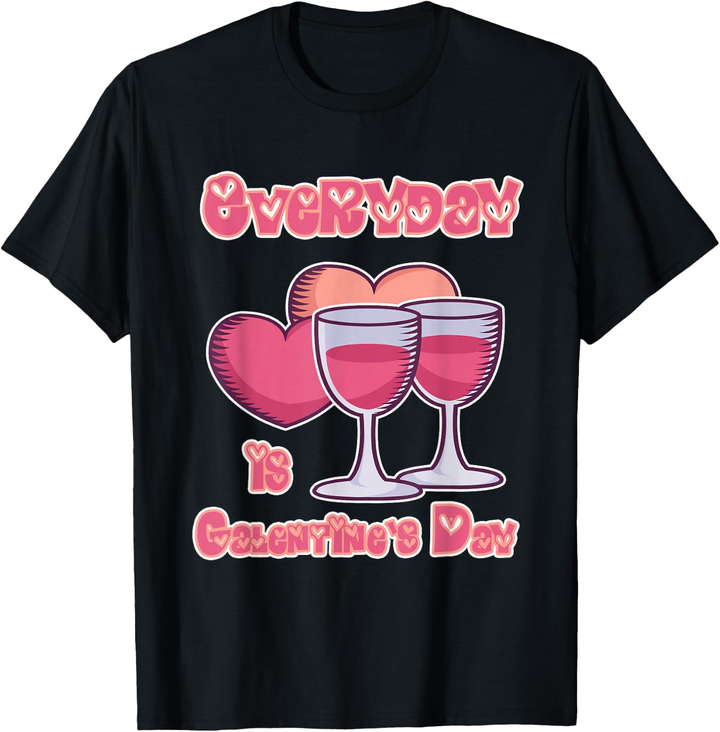 Galentine's Day Gift - Everyday is Galentine's Day T-Shirt - T-Shirt | Black