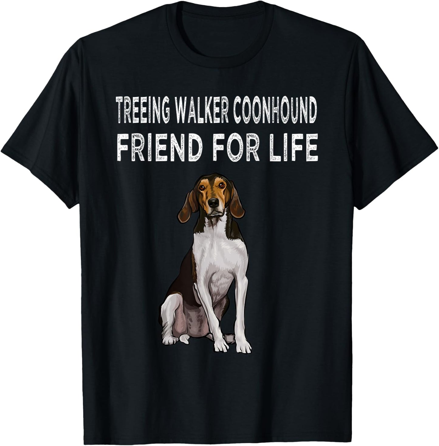 Treeing Walker Coonhound Friend For Life Dog Friendship Men Women T-Shirt - T-Shirt | Black