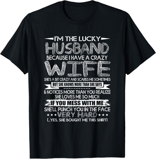 I Am A Lucky Husband I Have A Crazy Wife Valentine Day Gift T-Shirt - T-Shirt | Black