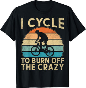 I Cycle To Burn Off The Crazy Bicycle Cycling Workout T-Shirt - T-Shirt | Black