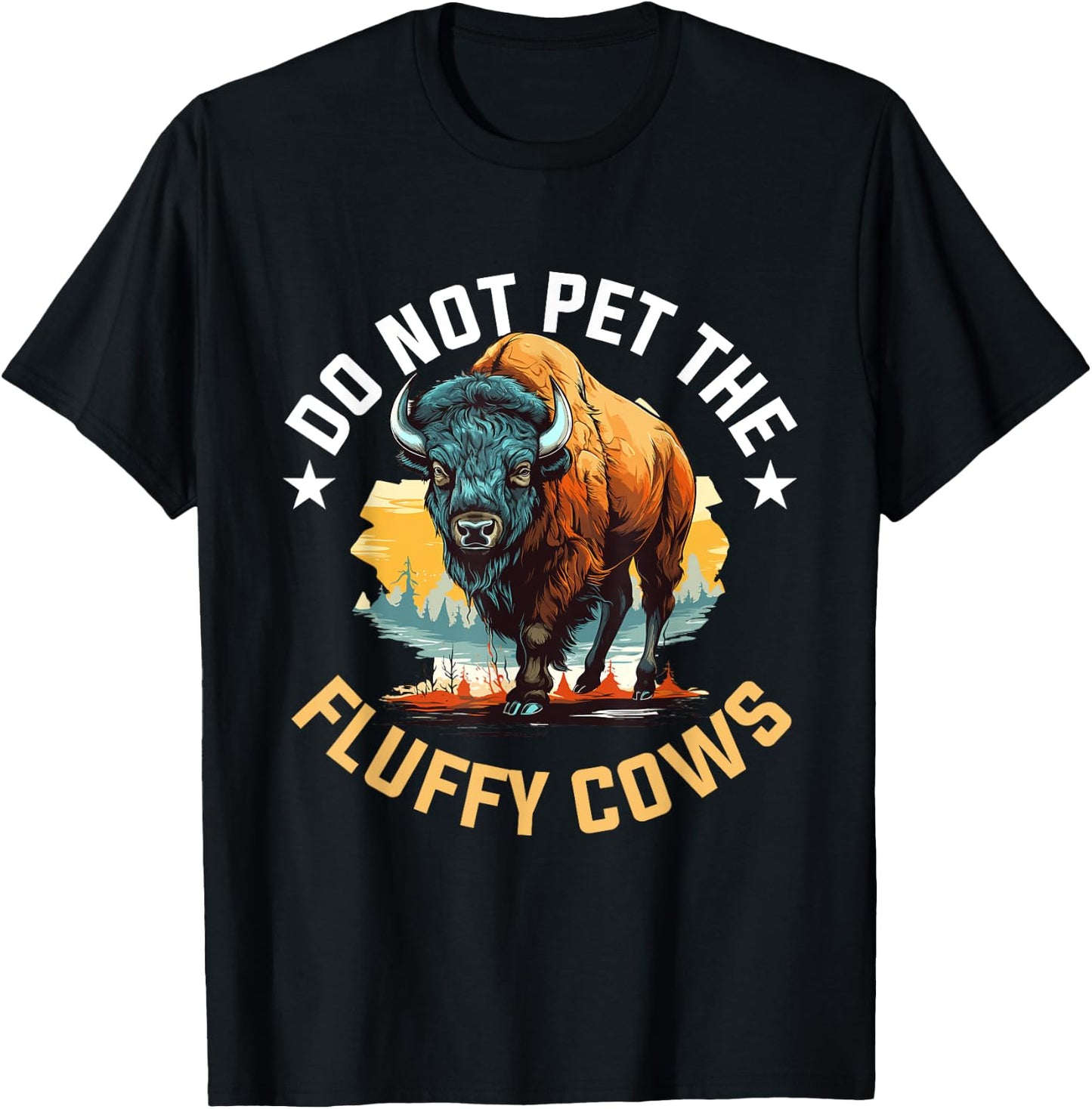 Funny Buffalo Bison - Do Not Pet the Fluffy Cows T-Shirt - T-Shirt | Black