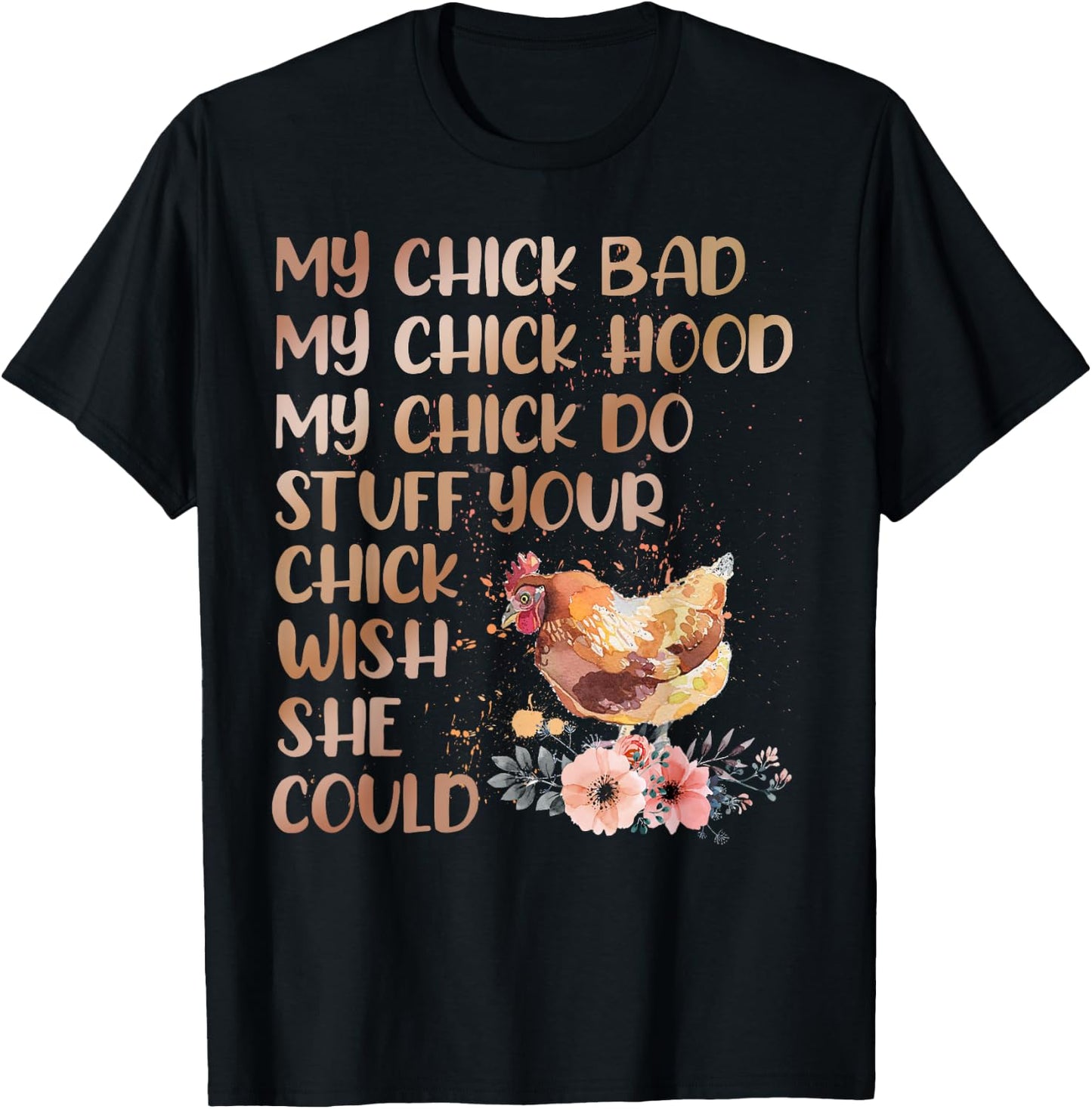 My Chick Bad My Chick Hood My Chick Do Chicken Famer T-Shirt - T-Shirt | Black
