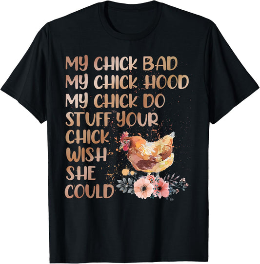 My Chick Bad My Chick Hood My Chick Do Chicken Famer T-Shirt - T-Shirt | Black