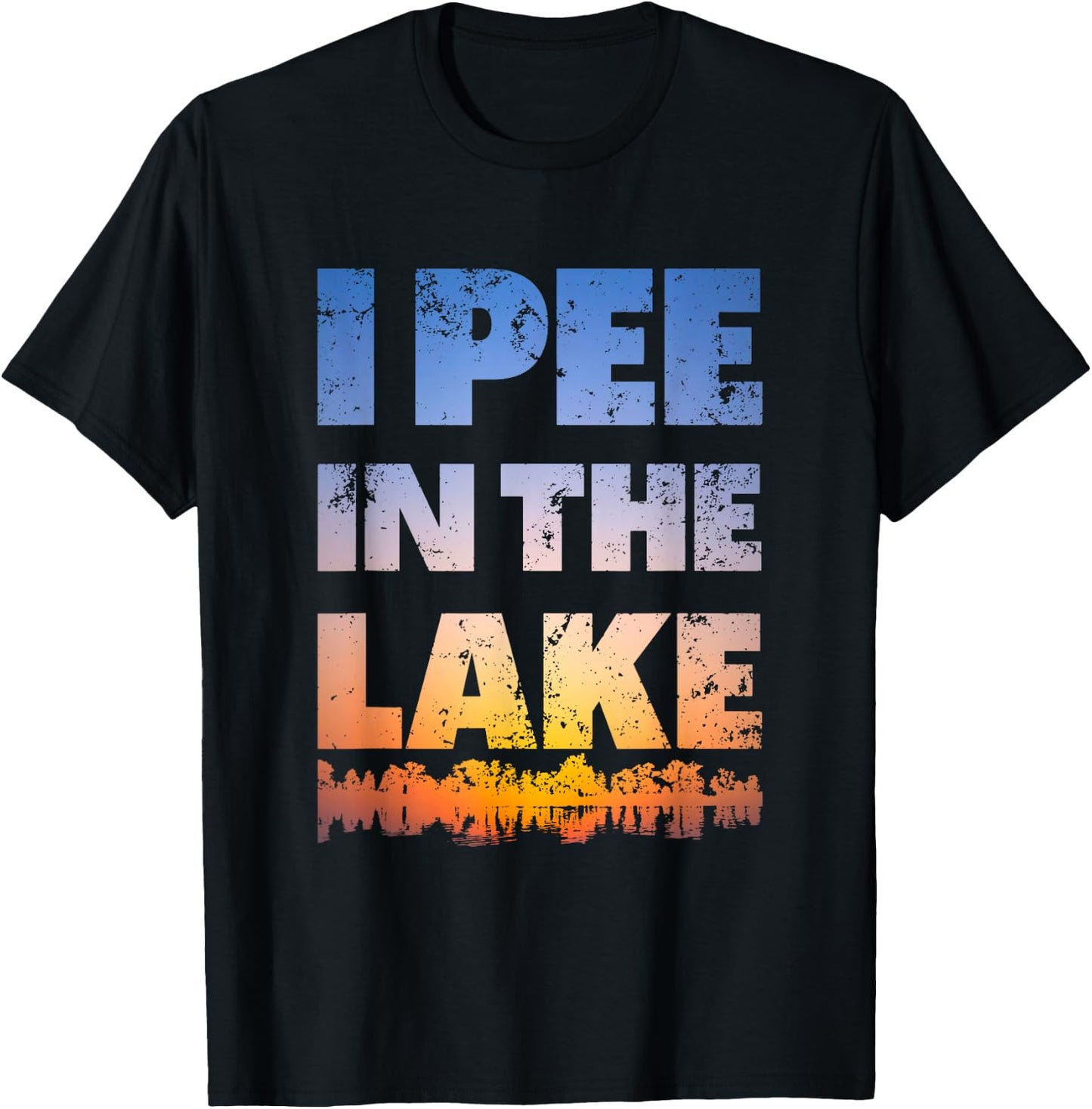 I Pee In The Lake Sunset design Funny Summer Gifts Idea T-Shirt - T-Shirt | Black