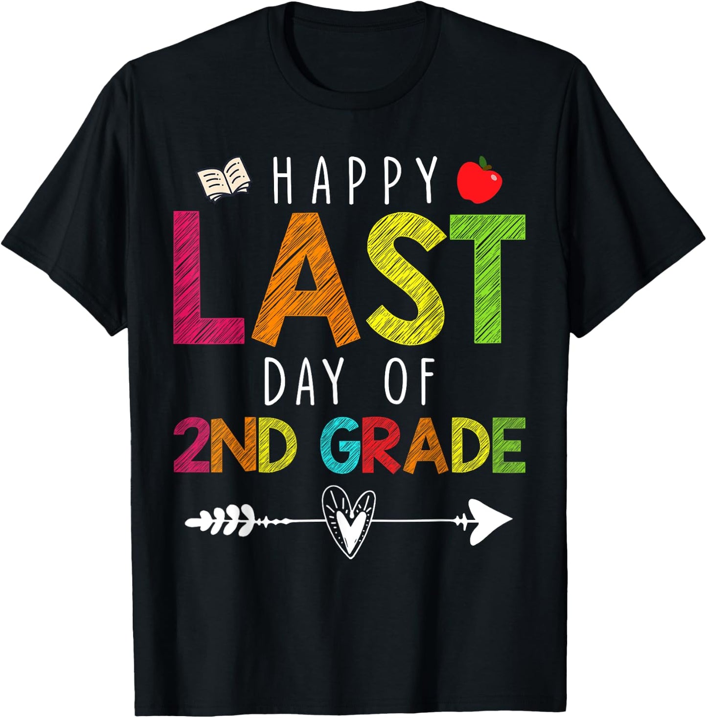 Happy Last Day Of 2Nd Grade Funny Gift Teacher Students T-Shirt - T-Shirt | Black