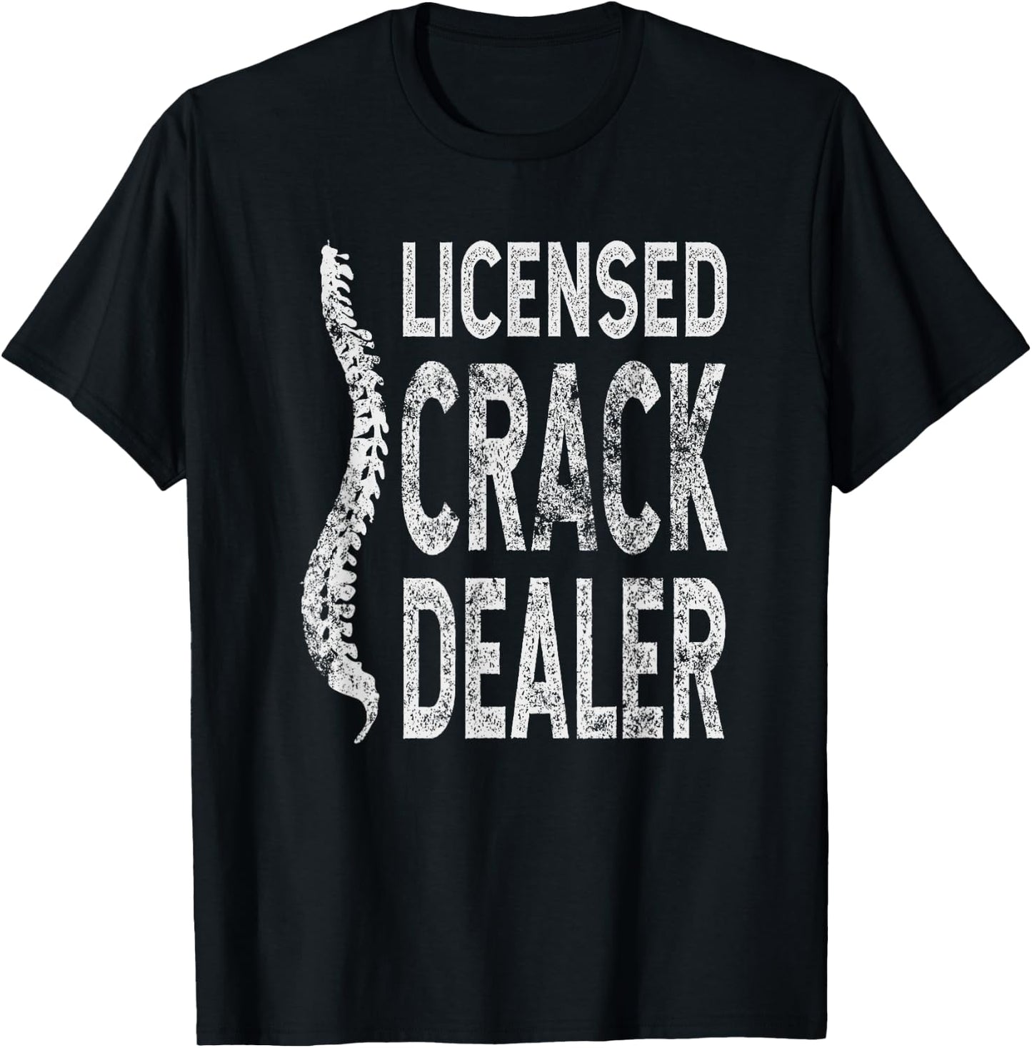 Licensed Crack Dealer Chiropractic Gift, Funny Chiropractor T-Shirt - T-Shirt | Black