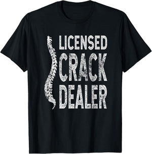 Licensed Crack Dealer Chiropractic Gift, Funny Chiropractor T-Shirt - T-Shirt | Black