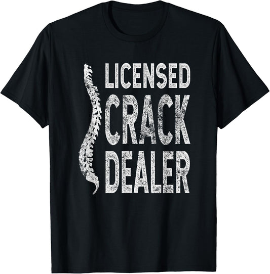 Licensed Crack Dealer Chiropractic Gift, Funny Chiropractor T-Shirt - T-Shirt | Black