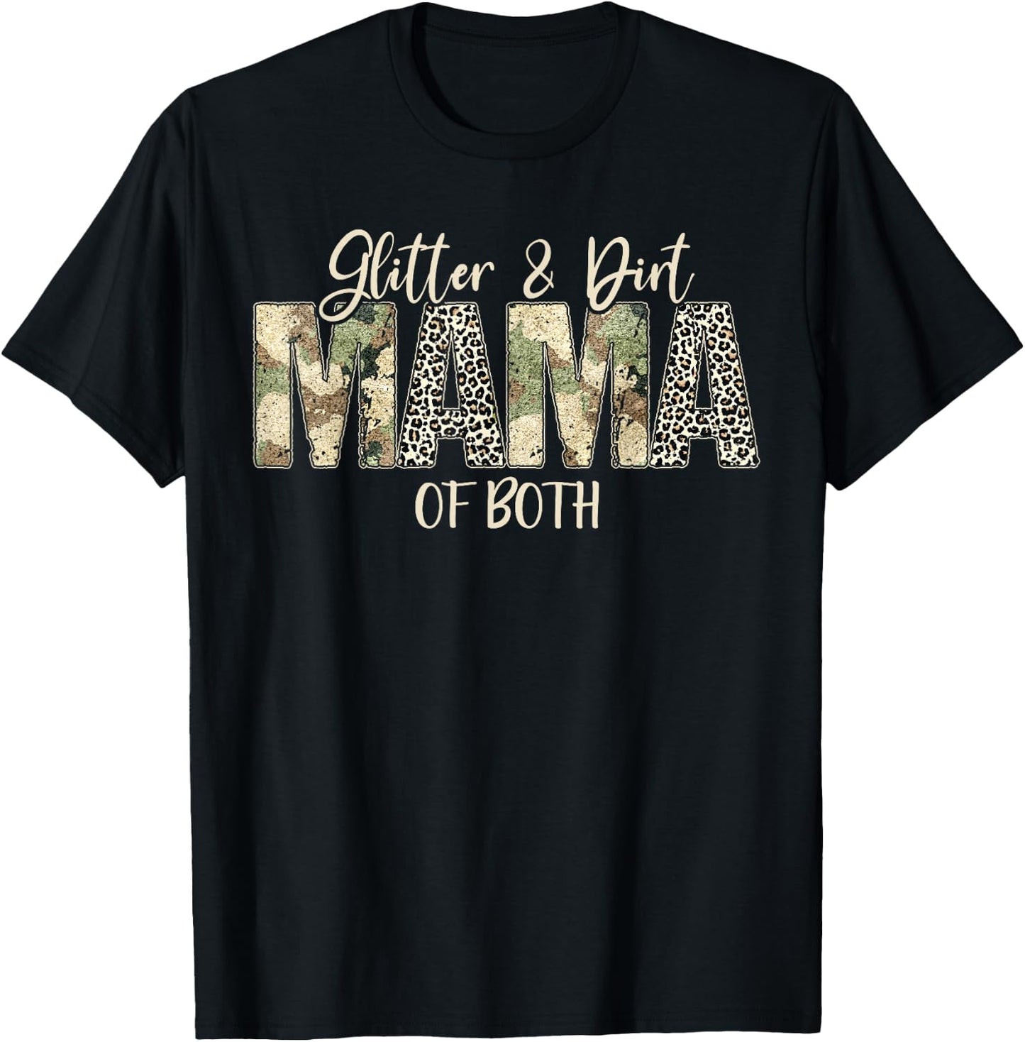 Glitter & Dirt Mom Mama Of Both Leopard & Camo Mother's Day T-Shirt - T-Shirt | Black