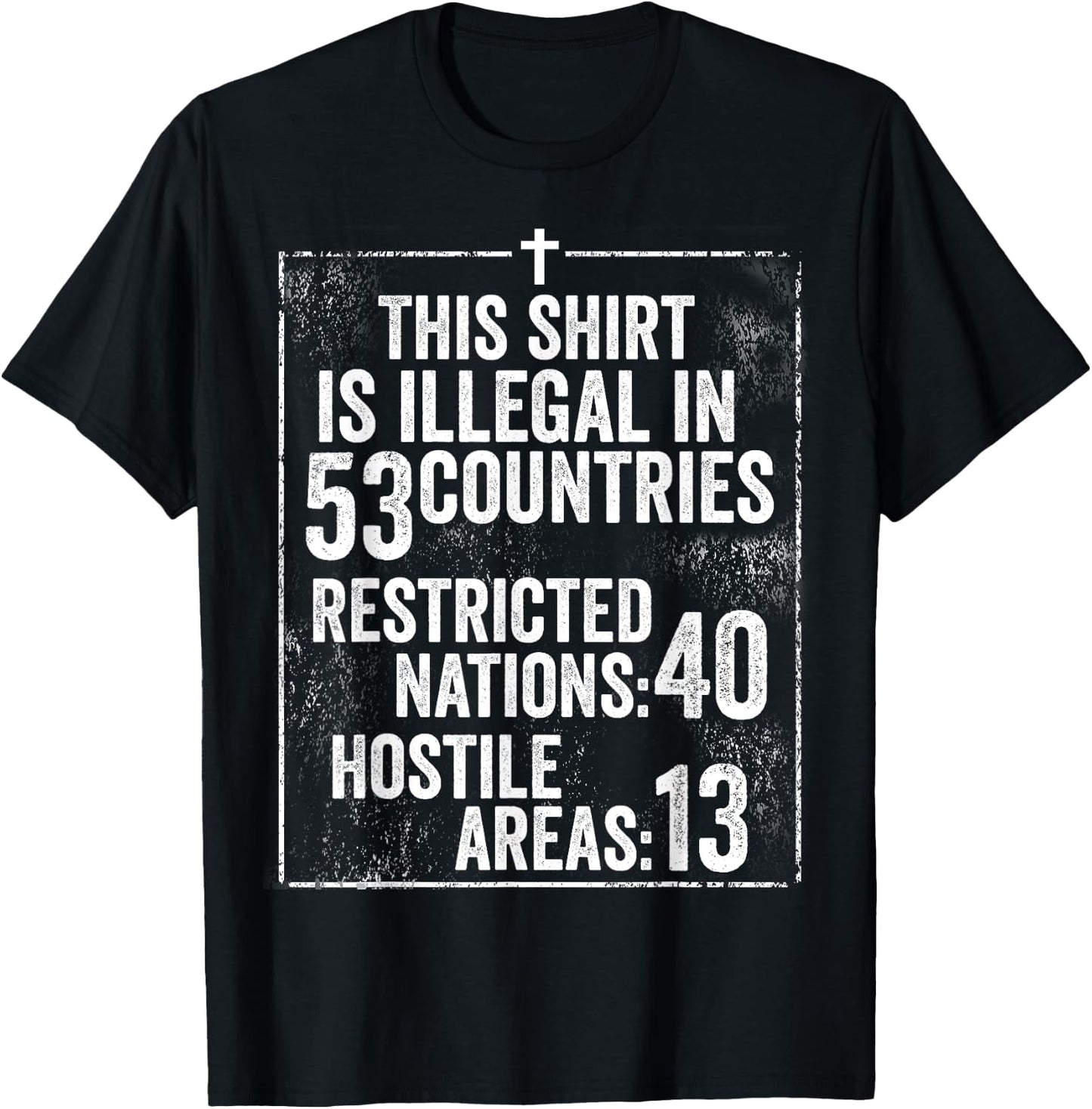 Funny This Shirt Is Illegal In 53 Countries Gift Men Women T-Shirt - T-Shirt | Black