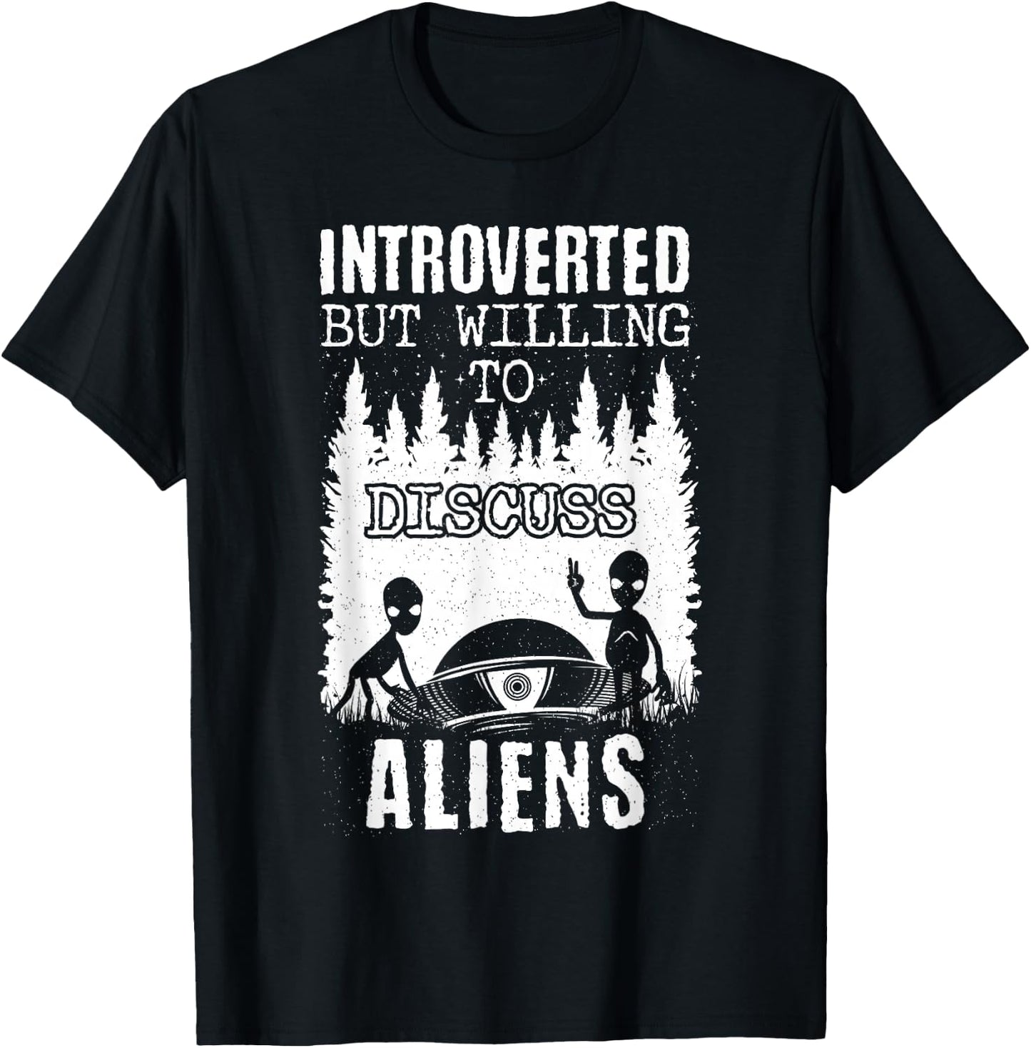 Introverted But Willing To Discuss Aliens! Ufo Funny Alien T-Shirt - T-Shirt | Black